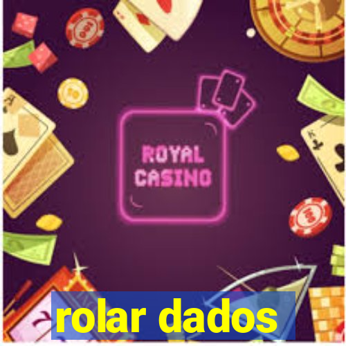 rolar dados